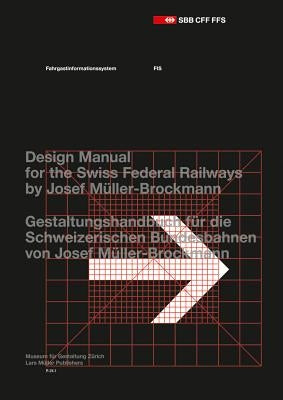 Josef Müller-Brockmann: Design Manual for the Swiss Federal Railways by M&#195;&#188;ller-Brockmann, Josef