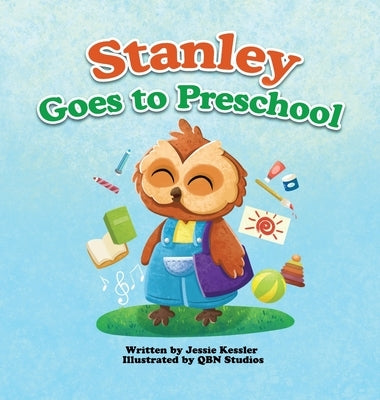 Stanley Goes to Preschool by Kessler, Jessie