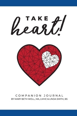 Take Heart!: Companion Journal by Smith Bs, Linda