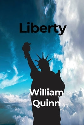 Liberty by Quinn, William