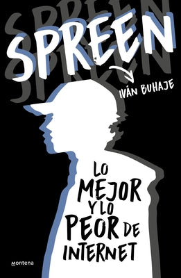 Spreen. Lo Mejor Y Lo Peor de Internet / Spreen. the Best and the Worst of the I Nternet by Spreen (Iv&#225;n Buhaje)