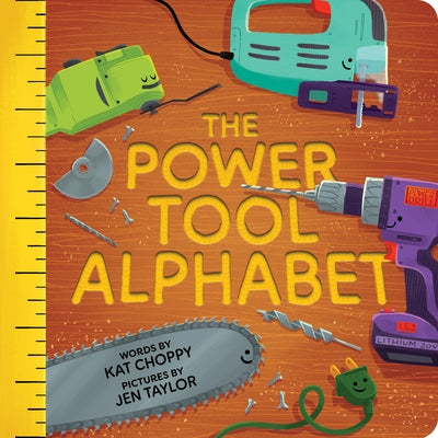 The Power Tool Alphabet by Choppy, Kat