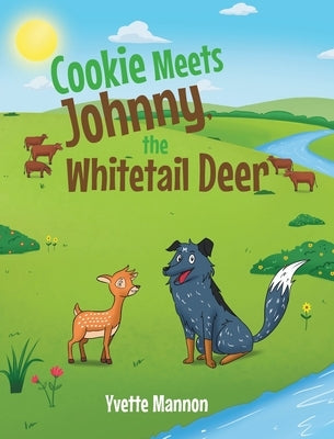 Cookie Meets Johnny, the Whitetail Deer by Mannon, Yvette