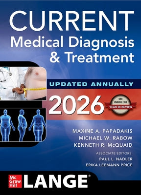 Current Medical Diagnosis & Treatment 2026 by Papadakis, Maxine A.
