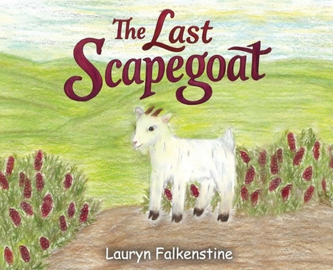 The Last Scapegoat by Falkenstine, Lauryn