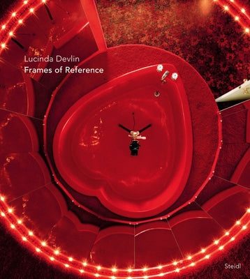 Lucinda Devlin: Frames of Reference by Devlin, Lucinda