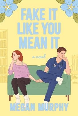 Fake It Like You Mean It by Murphy, Megan