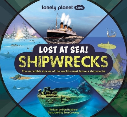 Lonely Planet Kids Lost at Sea! Shipwrecks 1 by Hubbard, Ben