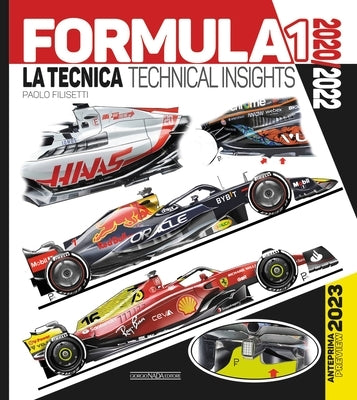 Formula 1 2020/2022: La Tecnica / Technical Insights Anteprima/Preview 2023 by Filisetti, Paolo