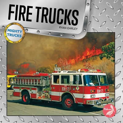 Fire Trucks by Earley, Ryan