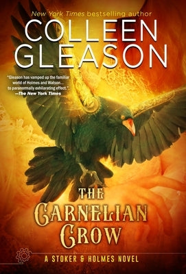 The Carnelian Crow: A Stoker & Holmes Book by Gleason, Colleen