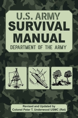 The Official U.S. Army Survival Manual Updated by U S Department of the Army