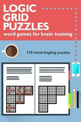 Logic Grid Puzzles: Word Games for Brain Training by McNamara, Meredith