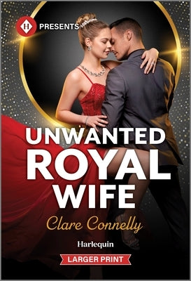 Unwanted Royal Wife by Connelly, Clare