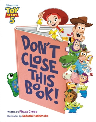 Don't Close This Book! (Disney/Pixar Toy Story 5) by Crede, Phaea