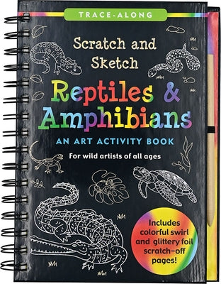 Scratch & Sketch Reptiles & Amphibians by Longstreth, Sarah