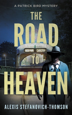 The Road to Heaven: A Patrick Bird Mystery by Stefanovich-Thomson, Alexis