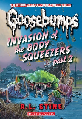 Invasion of the Body Squeezers Part 2 by Stine, R. L.