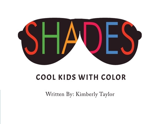 Shades: Cool Kids with Color by Taylor, Kimberly