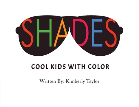 Shades: Cool Kids with Color by Taylor, Kimberly