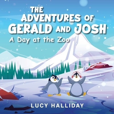 The Adventures of Gerald and Josh by Halliday, Lucy