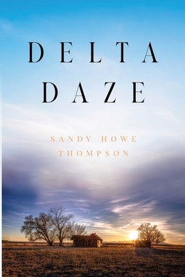 Delta Daze by Howe Thompson, Sandy