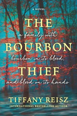 The Bourbon Thief: A Southern Gothic Novel by Reisz, Tiffany