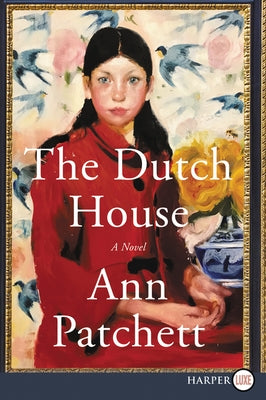 The Dutch House: A Read with Jenna Pick by Patchett, Ann