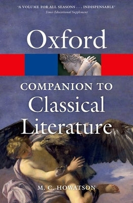 The Oxford Companion to Classical Literature by Howatson, M. C.