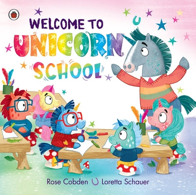 Welcome to Unicorn School by Cobden, Rose