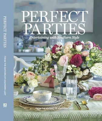 Perfect Parties: Entertaining with Southern Style by Frederick, Lisa