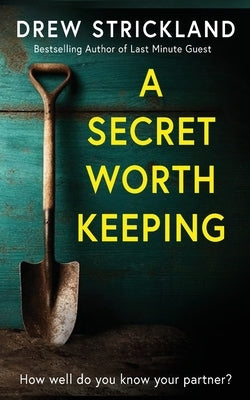 A Secret Worth Keeping by Strickland, Drew