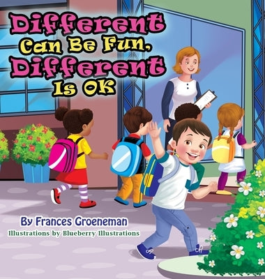 Different Can Be Fun, Different Is OK by Groeneman, Frances