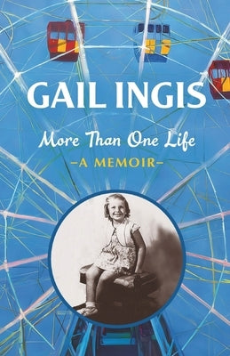 More Than One Life: A Memoir by Ingis, Gail