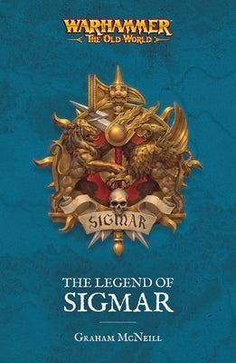 The Legend of Sigmar by McNeill, Graham