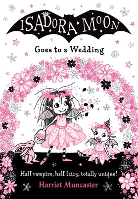 Isadora Moon Goes to a Wedding: Volume 12 by Muncaster, Harriet