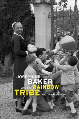 Josephine Baker and the Rainbow Tribe by Guterl