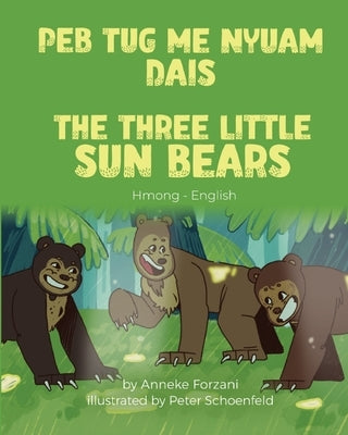 The Three Little Sun Bears (Hmong-English): Peb Tug Me Nyuam Dais by Forzani, Anneke