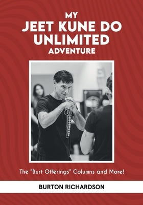 My Jeet Kune Do Unlimited Adventure by Richardson, Burton