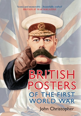 British Posters of the First World War by Christopher, John