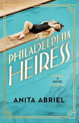 The Philadelphia Heiress by Abriel, Anita