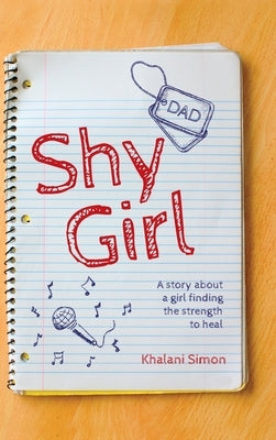 Shy Girl: A story about a girl finding the strength to heal by Simon, Khalani