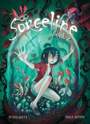Sorceline Book 2: Volume 2 by DouyÃ©, Sylvia