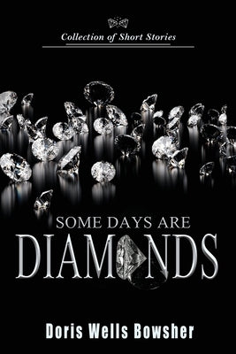 Some Days are Diamonds by Bowsher, Doris Wells