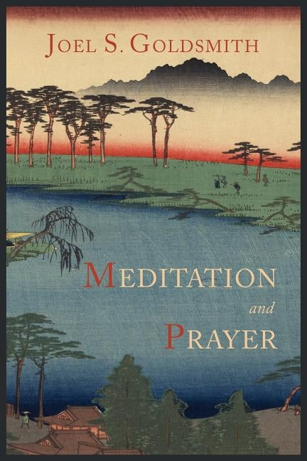 Meditation and Prayer by Goldsmith, Joel S.