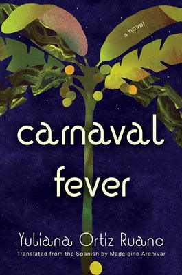 Carnaval Fever by Ruano, Yuliana Ortiz