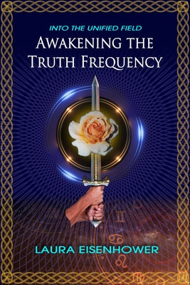Awakening the Truth Frequency by Eisenhower, Laura