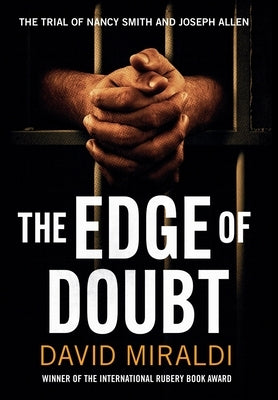 The Edge of Doubt: The Trial of Nancy Smith and Joseph Allen by Miraldi, David