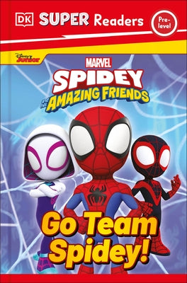 DK Super Readers Pre-Level Marvel Spidey and His Amazing Friends Go Team Spidey! by DK