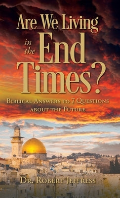 Are We Living in the End Times? by Jeffress, Robert